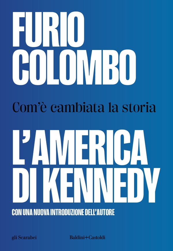 L’America di Kennedy. Com’è cambiata la storia - Librerie.coop L’America di Kennedy. Com’è cambiata la storia - Librerie.coop
