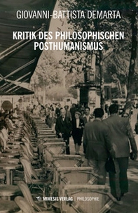 Kritik des philosophischen posthumanismus - Librerie.coop