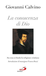 La conoscenza di Dio. Su cosa si fonda la religione cristiana - Librerie.coop