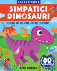 Simpatici dinosauri. Colorsticker - Librerie.coop Simpatici dinosauri. Colorsticker - Librerie.coop