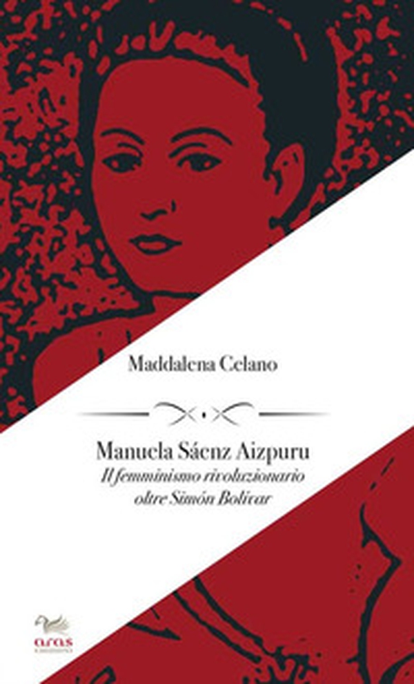 Manuela Sáenz Aizpuru. Il femminismo rivoluzionario oltre Simón Bolívar - Librerie.coop Manuela Sáenz Aizpuru. Il femminismo rivoluzionario oltre Simón Bolívar - Librerie.coop