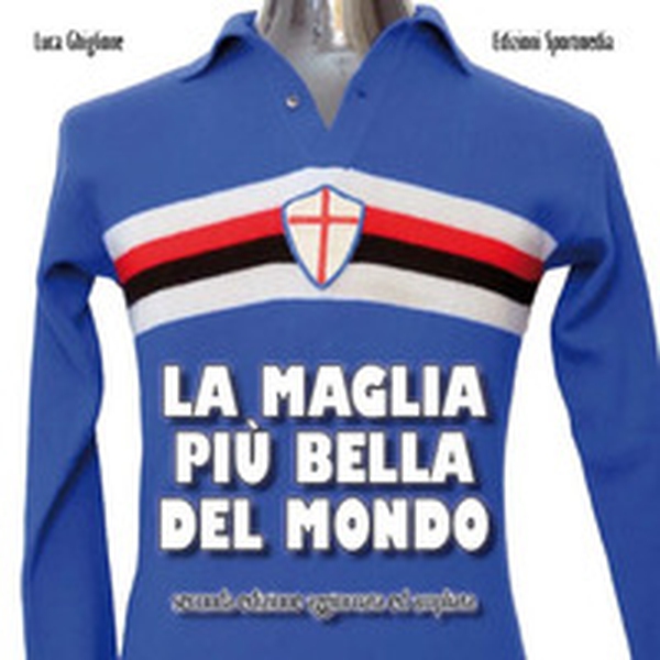 La maglia più bella del mondo - Librerie.coop La maglia più bella del mondo - Librerie.coop