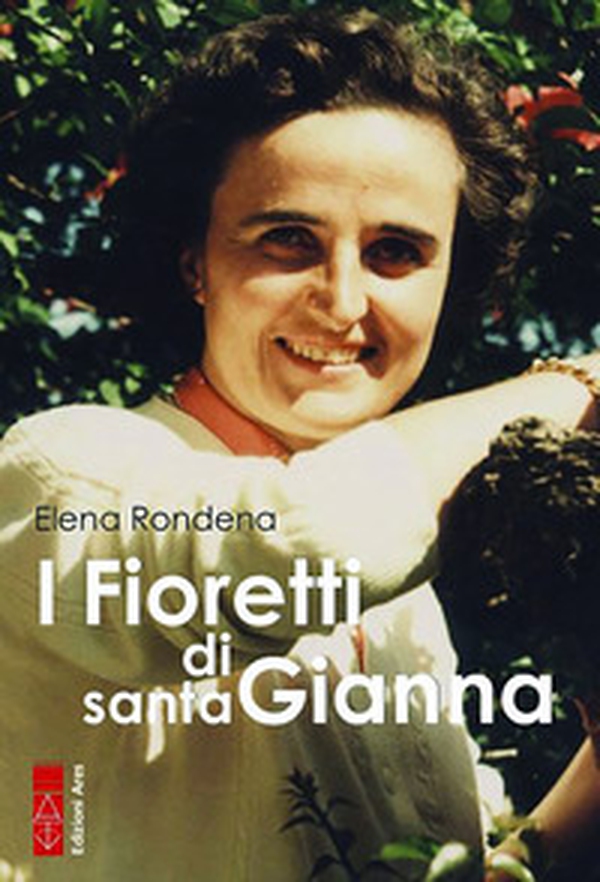 I fioretti di santa Gianna - Librerie.coop I fioretti di santa Gianna - Librerie.coop