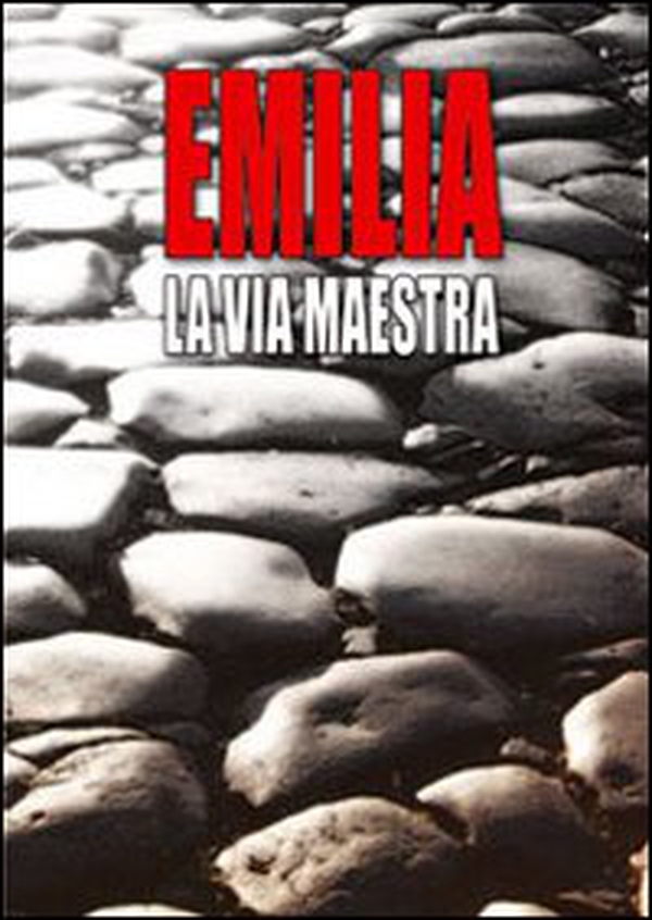 Emilia, la via maestra - Librerie.coop Emilia, la via maestra - Librerie.coop