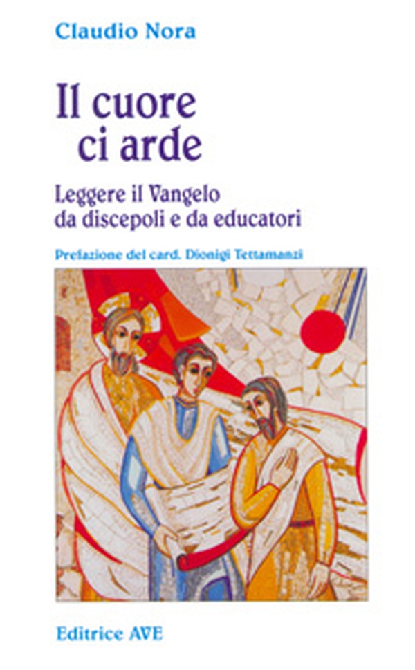 Il cuore ci arde. Leggere il vangelo da discepoli e da educatori - Librerie.coop Il cuore ci arde. Leggere il vangelo da discepoli e da educatori - Librerie.coop