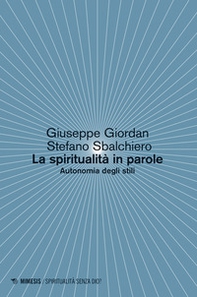 La spiritualità in parole. Autonomia degli stili - Librerie.coop La spiritualità in parole. Autonomia degli stili - Librerie.coop