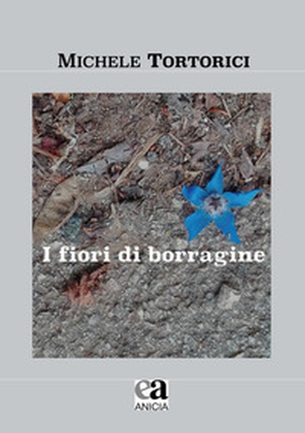 I fiori di borragine - Librerie.coop I fiori di borragine - Librerie.coop