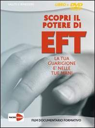 Scopri il potere di EFT. La tua guarigione è nelle tue mani. DVD - Librerie.coop