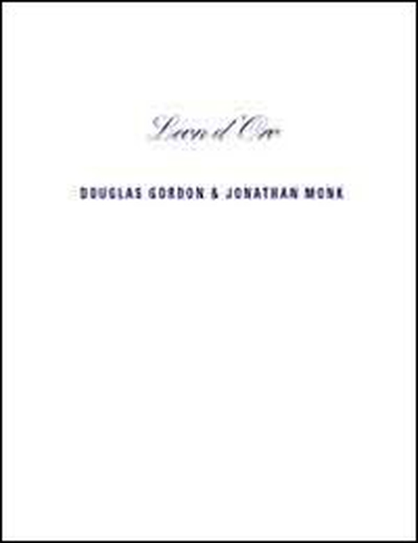 Douglas Gordon an Jonathan Monk: leon d'oro - Librerie.coop Douglas Gordon an Jonathan Monk: leon d'oro - Librerie.coop