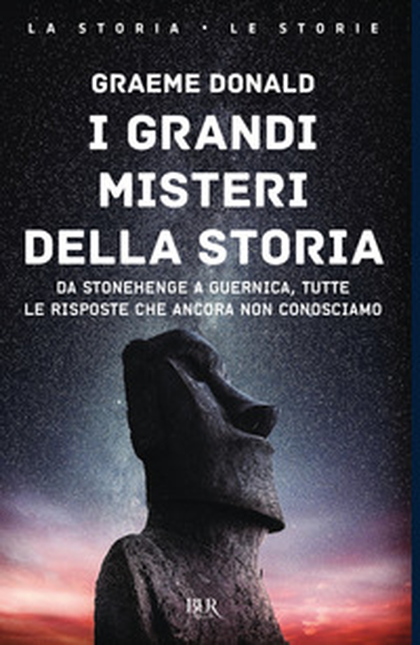 I grandi misteri della storia. Da Stonehenge a Guernica, tutte le risposte che ancora non conosciamo - Librerie.coop I grandi misteri della storia. Da Stonehenge a Guernica, tutte le risposte che ancora non conosciamo - Librerie.coop