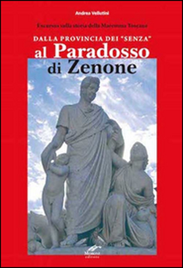 Dalla provincia dei «senza» al paradosso di Zenone. Excursus sulla storia della Maremma Toscana - Librerie.coop Dalla provincia dei «senza» al paradosso di Zenone. Excursus sulla storia della Maremma Toscana - Librerie.coop