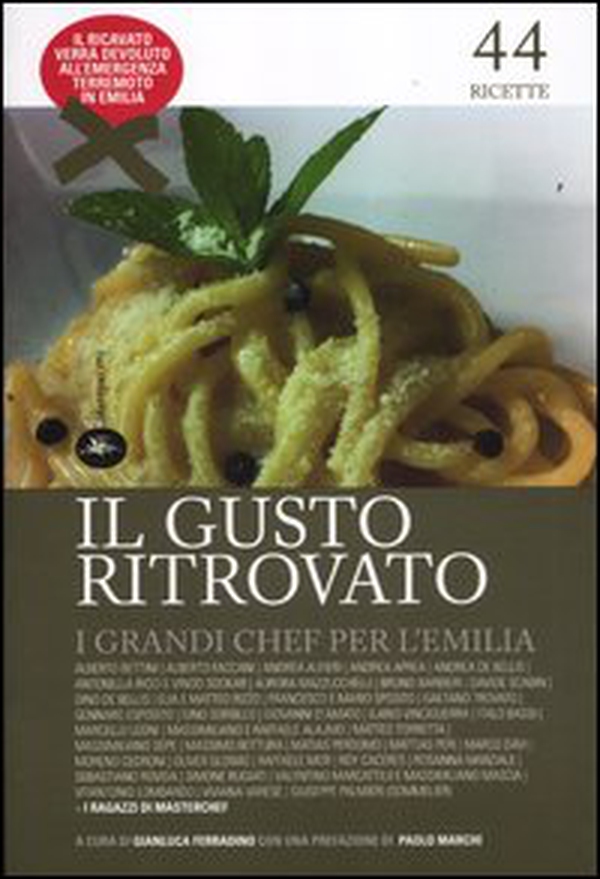 Il gusto ritrovato. I grandi chef per l'Emilia - Librerie.coop Il gusto ritrovato. I grandi chef per l'Emilia - Librerie.coop