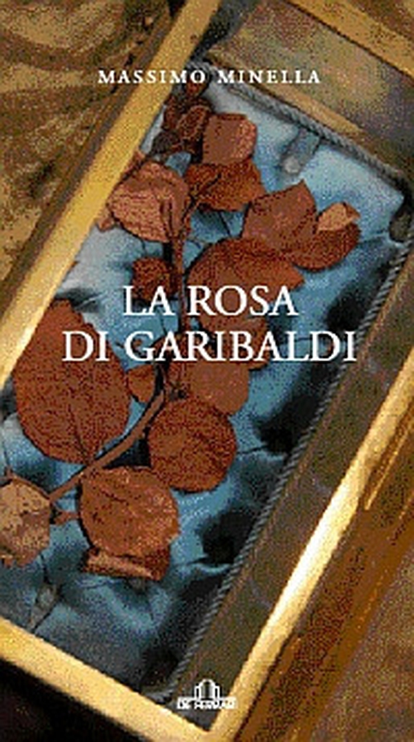 La rosa di Garibaldi - Librerie.coop La rosa di Garibaldi - Librerie.coop