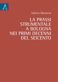 La prassi strumentale a Bologna nei primi decenni del Seicento - Librerie.coop