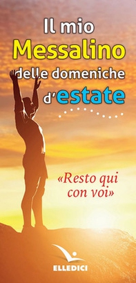 «Resto qui con voi». Il mio messalino delle domeniche d'estate - Librerie.coop