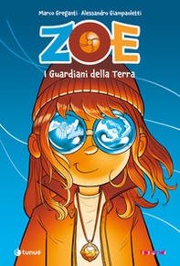 Zoe. I guardiani della terra - Librerie.coop