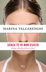 Senza te io non esisto - Librerie.coop Senza te io non esisto - Librerie.coop