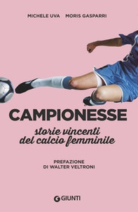 Campionesse. Storie vincenti del calcio femminile - Librerie.coop Campionesse. Storie vincenti del calcio femminile - Librerie.coop