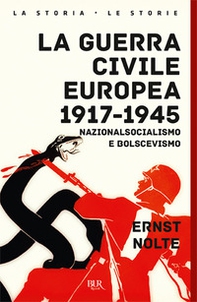 La guerra civile europea 1917-1945. Nazionalsocialismo e bolscevismo - Librerie.coop