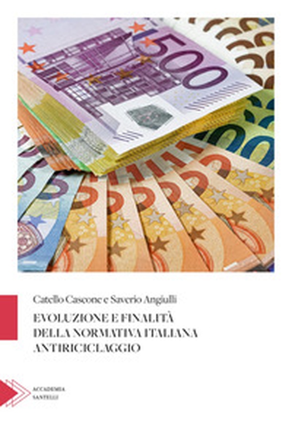 Evoluzione e finalità della normativa italiana antiriciclaggio - Librerie.coop Evoluzione e finalità della normativa italiana antiriciclaggio - Librerie.coop