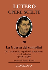 La Guerra dei contadini. Gli scritti sullo «spirito di ribellione» e sulla rivolta (1522-1526) - Librerie.coop