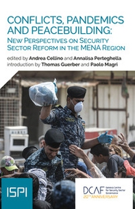 Conflicts, pandemics and peacebuilding: new perspective on security sector reform in the MENA region - Librerie.coop