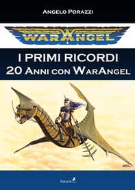 Warangel. I primi ricordi. 20 anni con Warangel - Librerie.coop Warangel. I primi ricordi. 20 anni con Warangel - Librerie.coop