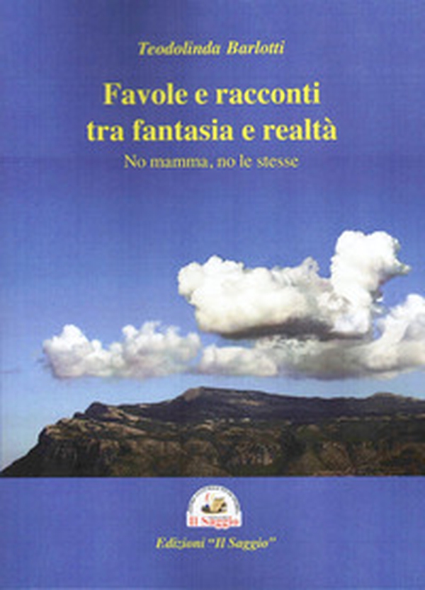 Favole e racconti tra fantasia e realtà. No mamma, no le stesse - Librerie.coop Favole e racconti tra fantasia e realtà. No mamma, no le stesse - Librerie.coop