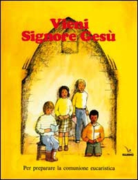 Vieni, Signore Gesù. Sussidio per la preghiera e la riflessione in preparazione al Natale. Testo per il fanciullo - Librerie.coop