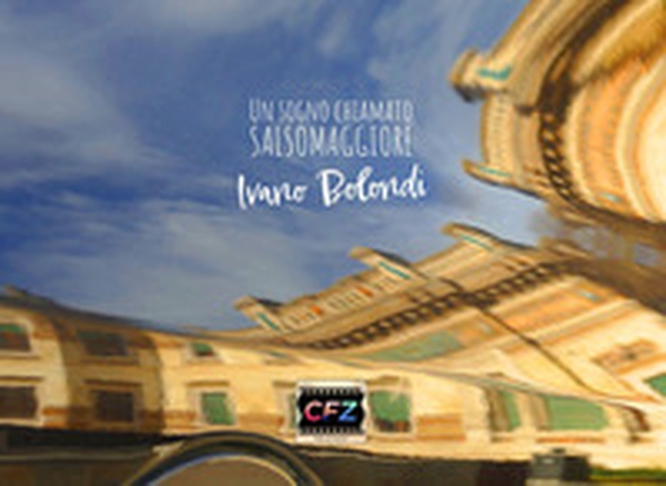 Un sogno chiamato Salsomaggiore - Librerie.coop