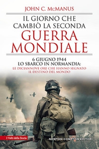 Il giorno che cambiò la seconda guerra mondiale. 6 giugno 1944, lo sbarco in Normandia: le diciannove ore che hanno segnato il destino del mondo - Librerie.coop Il giorno che cambiò la seconda guerra mondiale. 6 giugno 1944, lo sbarco in Normandia: le diciannove ore che hanno segnato il destino del mondo - Librerie.coop
