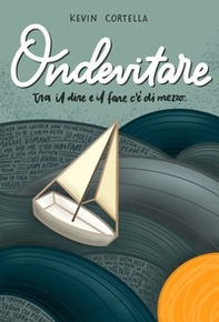 Ondevitare. Tra il dire e il fare c'è di mezzo... - Librerie.coop Ondevitare. Tra il dire e il fare c'è di mezzo... - Librerie.coop