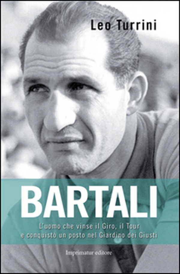Bartali. L'uomo che salvò l'Italia pedalando - Librerie.coop Bartali. L'uomo che salvò l'Italia pedalando - Librerie.coop