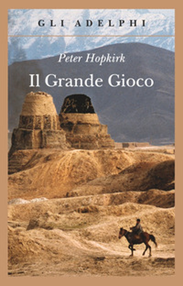 Il grande gioco. I servizi segreti in Asia centrale - Librerie.coop Il grande gioco. I servizi segreti in Asia centrale - Librerie.coop