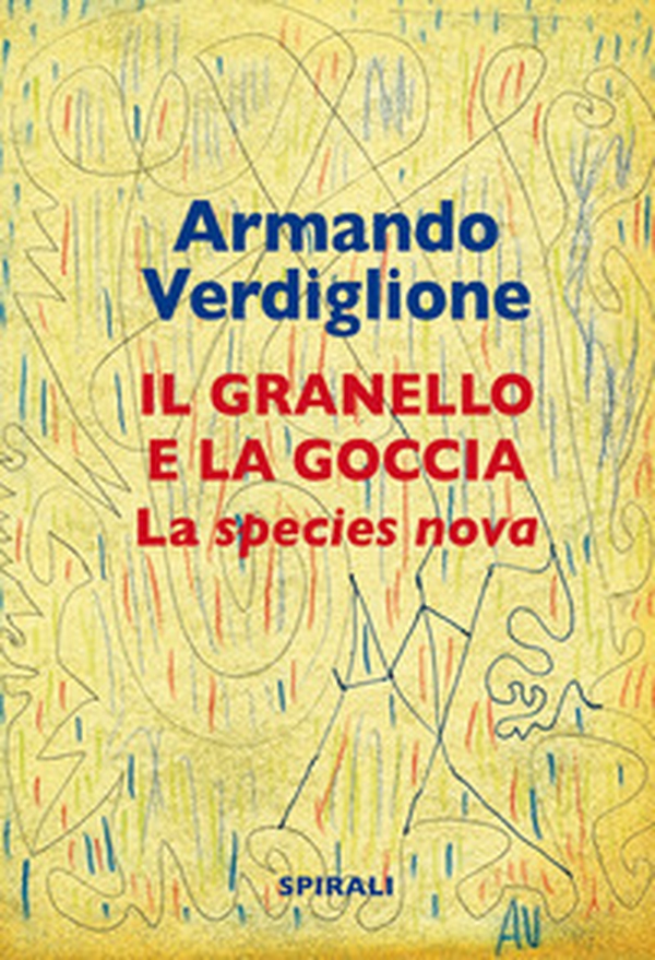 La granello e la goccia. La species nova - Librerie.coop La granello e la goccia. La species nova - Librerie.coop