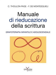 Manuale di rieducazione della scrittura. Grafoterapia infantile e adolescenziale - Librerie.coop
