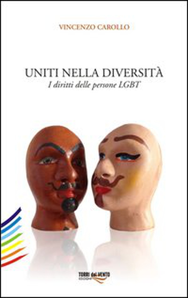 Uniti nella diversità. I diritti delle persone LGBT - Librerie.coop Uniti nella diversità. I diritti delle persone LGBT - Librerie.coop