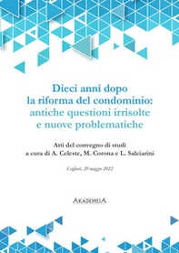 Dieci anni dopo la riforma del condominio: antiche questioni irrisolte e nuove problematiche - Librerie.coop