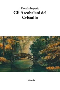 Gli arcobaleni del cristallo - Librerie.coop