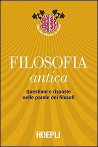 Filosofia antica. Questioni e risposte nelle parole dei filosofi - Librerie.coop Filosofia antica. Questioni e risposte nelle parole dei filosofi - Librerie.coop
