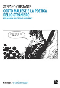 Corto Maltese e la poetica dello straniero. Esplorazioni sull'opera di Hugo Pratt - Librerie.coop Corto Maltese e la poetica dello straniero. Esplorazioni sull'opera di Hugo Pratt - Librerie.coop
