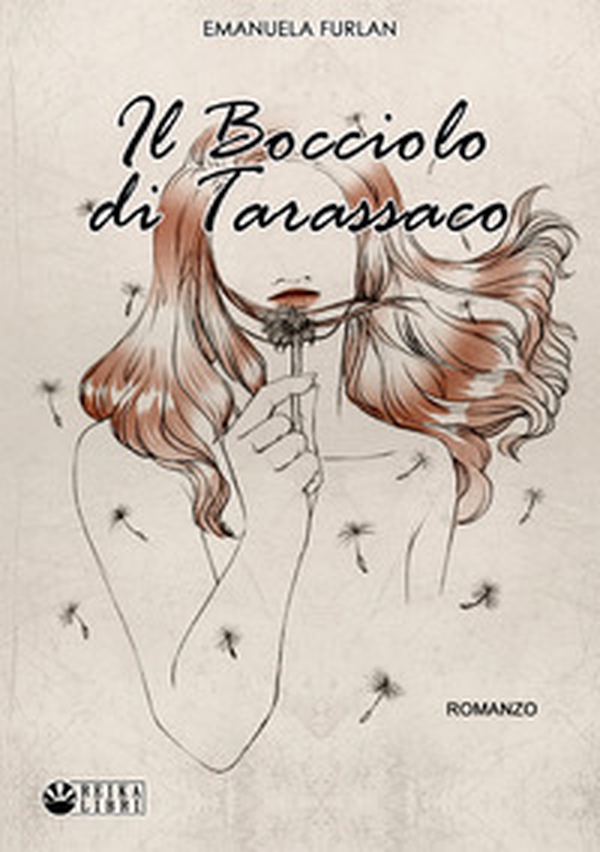 Il bocciolo di tarassaco - Librerie.coop Il bocciolo di tarassaco - Librerie.coop