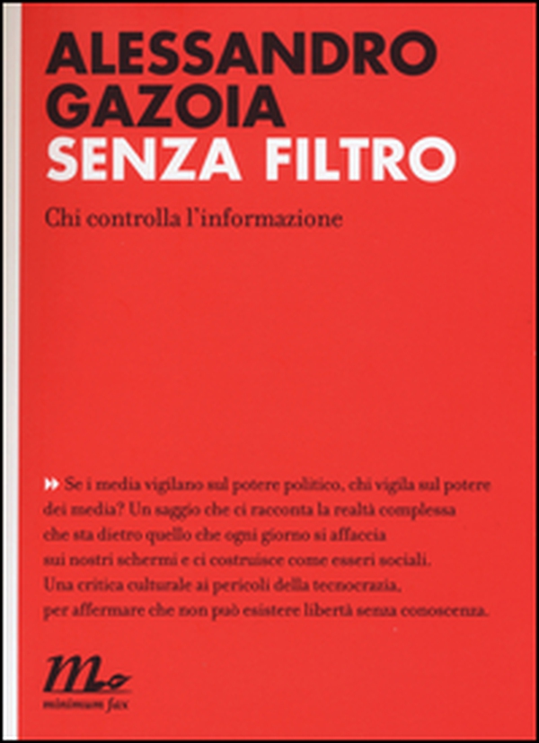 Senza filtro. Chi controlla l'informazione - Librerie.coop Senza filtro. Chi controlla l'informazione - Librerie.coop