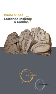 Lottando insieme a Giobbe - Librerie.coop