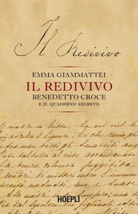 Il redivivo. Benedetto Croce e il quaderno segreto - Librerie.coop Il redivivo. Benedetto Croce e il quaderno segreto - Librerie.coop