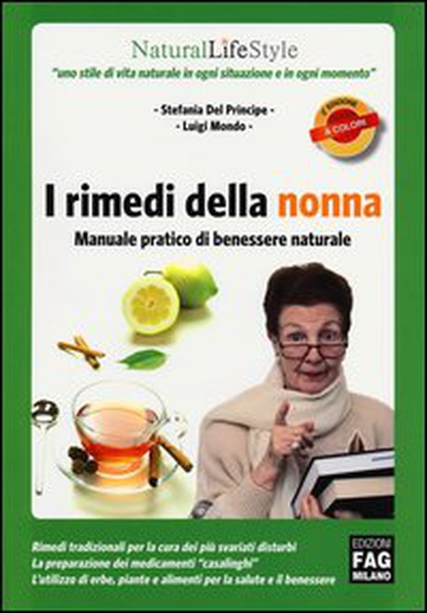 I rimedi della nonna. Manuale pratico di benessere naturale - Librerie.coop I rimedi della nonna. Manuale pratico di benessere naturale - Librerie.coop