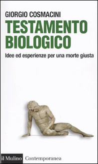 Testamento biologico. Idee ed esperienze per una morte giusta - Librerie.coop Testamento biologico. Idee ed esperienze per una morte giusta - Librerie.coop