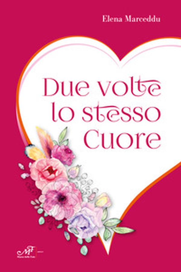 Due volte lo stesso cuore - Librerie.coop Due volte lo stesso cuore - Librerie.coop