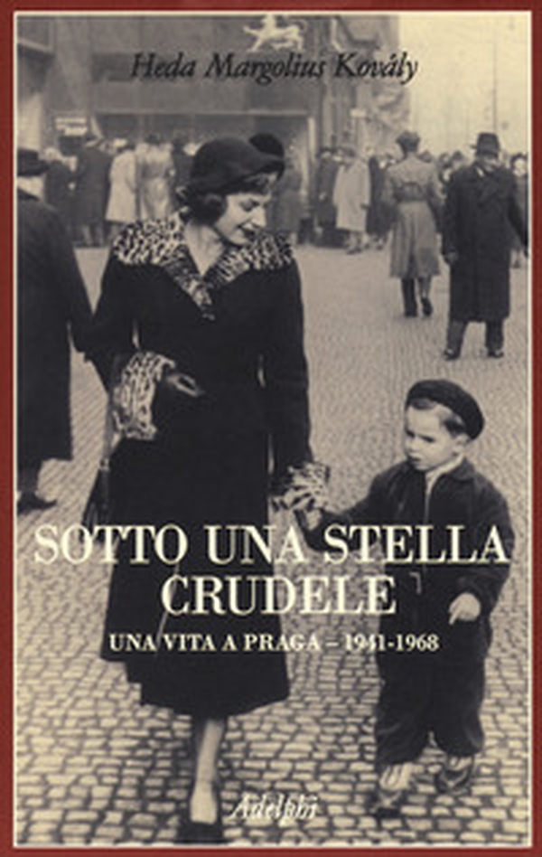 Sotto una stella crudele. Una vita a Praga (1941-1968) - Librerie.coop Sotto una stella crudele. Una vita a Praga (1941-1968) - Librerie.coop