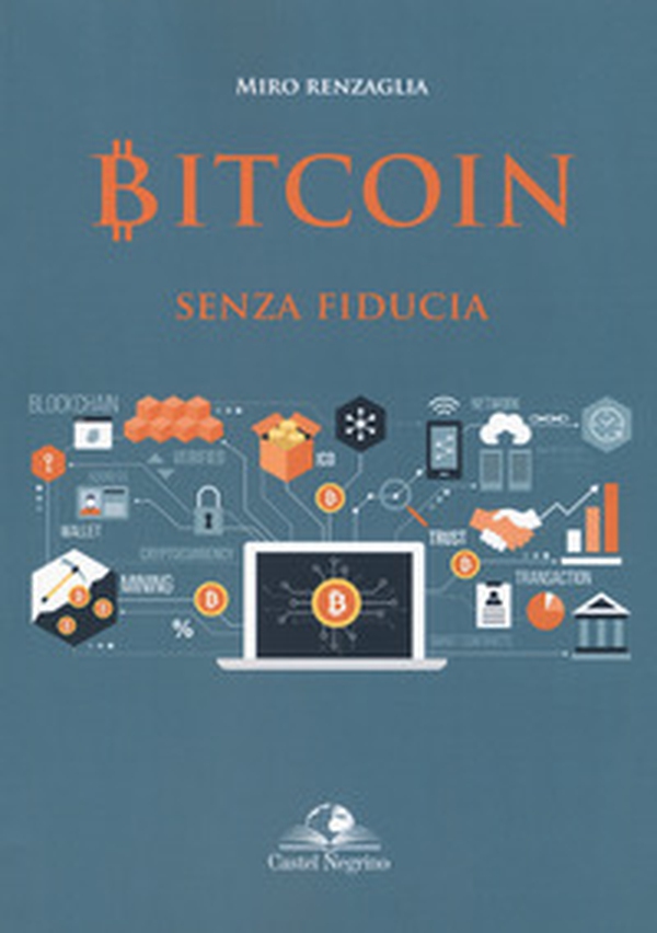 Bitcoin senza fiducia - Librerie.coop Bitcoin senza fiducia - Librerie.coop